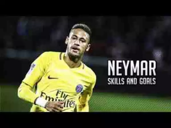 Video: Neymar Jr 2017/2018 Skills Show - PSG || HD